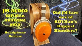 JM Audio's Mod of HiFiMan Audivina - Did JM Save the Audivina?