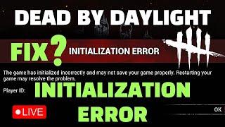 DEAD BY DAYLIGHT INITIALIZATION ERROR FIX ? DBD INITIALIZATION ERROR PS4 & PC