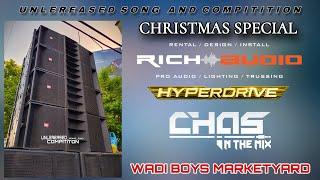 RICH AUDIO | HYPERDRIVE SERIES |#christmas SPECIAL | CHAS IN THE MIX | WADI BOYS MARKETYARD |