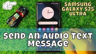 How to Send An Audio Text Message Samsung Galaxy S25 Ultra