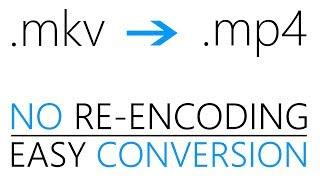 MKV to MP4 without re-encoding | Tutorial