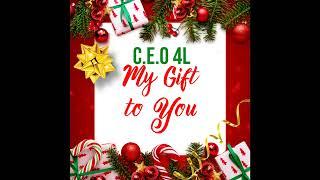 C.E.O 4L - My Gift to You [Official Audio]