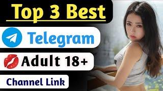Top 3 Best Adult Telegram Channel  2022 || 18+ Telegram Channel Link || How To Join 18+Porn Channel