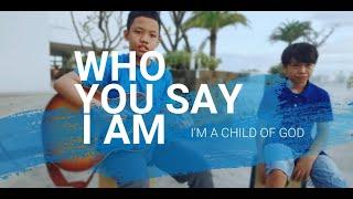 Who you say I am (Im a child of God)