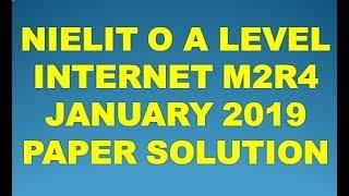 NIELIT O A LEVEL INTERNET AND WEB DESIGN M2-R4 JANUARY 2019 PAPER SOLUTION