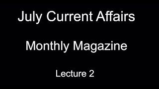 July Monthly Magazine Current Affairs : Lecture 2
