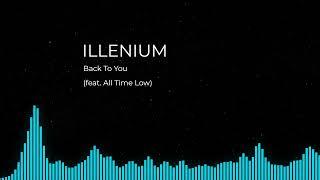 ILLENIUM & All Time Low - Back To You