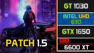 Cyberpunk 2077 Patch 1.5 || GT 1030 | Intel HD/UHD 630 | GTX 1650 | RX 6600 XT Performance Test