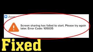 Zoom Screen Sharing has Failed to Start Error code 105035
