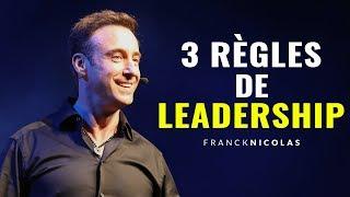 3 règles de leadership pour réussir I Franck Nicolas