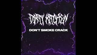 DON'T SMOKE CRACK (feat. Owpip, W3ng)