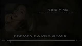 Zeyd & Ceylan Koynat - Yine Yine (Egemen Çavga Remix)