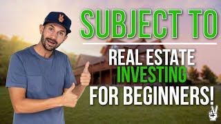 Subject To | Real Estate Investing For Beginners
