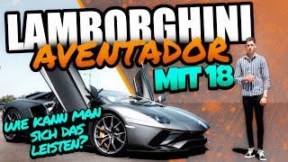 Lamborghini Aventador S mit 18 Jahren für 430000€-Wie kann man sich das leisten? |Sezer
