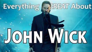 Everything GREAT About John Wick!