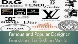 Famous and Popular Designer Brands in the Fashion World