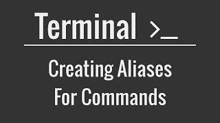 Linux/Mac Terminal Tutorial: Creating Aliases for Commands