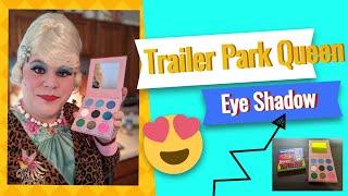 Trailer Park Queen Eye Shadow by Designer Jolene Sugarbaker