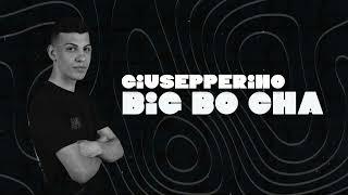 Giusepperino - Big Bo Cha