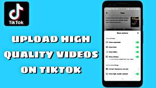 How To Upload High Quality Videos On Tiktok (2024)