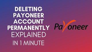 How To Delete Payoneer Account Permanently? (2024)