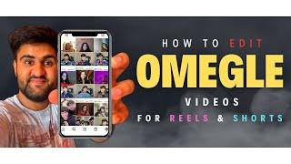 How To Edit Omegle Videos *REELS AND SHORTS* 