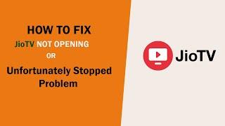 Fix JioTV Unfortunately Stopped Working Problem Solved | JioTV Mobile App Not Opening