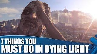 Dying Light Gameplay: 7 Things You Must Do