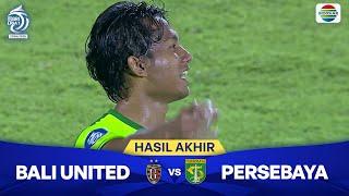 Hasil Akhir Pertandingan - Bali United FC vs Persebaya Surabaya | BRI LIga 1 2024/25