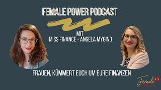 #28 Frauen, Kümmert euch um eure Finanzen! - mit Miss Finance, Angela Mygind