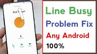 Call Line Busy Problem Solve in Any Android Device