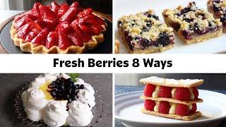 Fresh Berries 8 Ways | Strawberry Tart, Blackberry Buckle, Blueberry Shortbread & More!