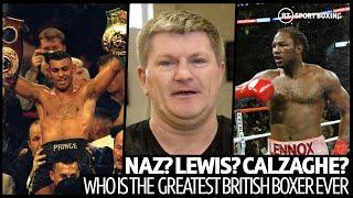 Naz? Lewis? Calzaghe? Who is the greatest British boxer of all time? 