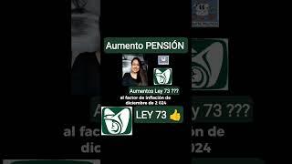 AUMENTO PENSION IMSS LEY 73 #pensiónimss #imssley73