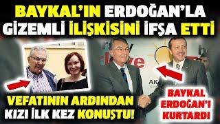 Vefat eden Deniz Baykal'ın Erdoğan'la sır ilişkisi yeniden gündem oldu! Kızı  ilk kez konuştu!