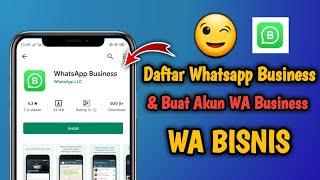 Cara Membuat Whatsapp Business & Cara Menggunakan Whatsapp Business Bagi Pemula