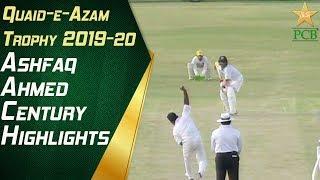 Ashfaq Ahmed Century | Highlights | Quaid-e-Azam Trophy 2019-20