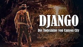 Django – Die Todesmine von Canyon City (DJANGOKLASSIKER DER ITALOWESTERN REIHE der 60er, komplett)