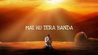 Mai Hu Tera Banda - Naat with Heart Touching Lyrics