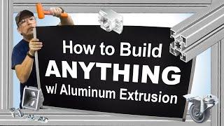 How To Build Anything with Aluminum Extrusion (by Bosch Rexroth)