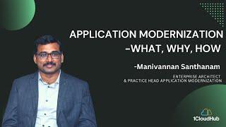 Application Modernization - What, Why and How