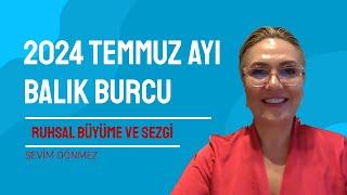 2024 Temmuz Ayı Balık Burcu Yorumları / Ruhsal Büyüme ve Sezgi