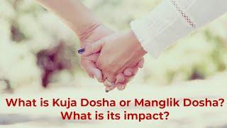 What is Kuja Dosha or Manglik Dosha? What is its impact?