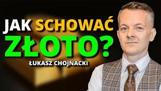 Gdzie UKRYĆ ZŁOTO przed ZŁODZIEJEM? | Łukasz Chojnacki