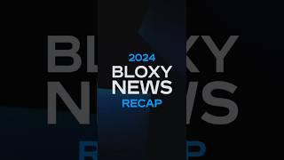 2024 Bloxy News Recap