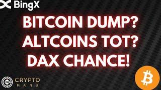 BITCOIN DUMP? ALTCOINS TOT? SOLLTE MAN JETZT EINSTEIGEN? DAX & GOLD UPDATE!!!