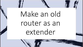 Old Tenda Router as WiFi Extender