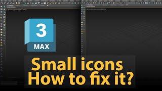 Small Icons in 3dsMax  | How to fix it?
