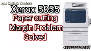 Xerox 5855 Xerox 5955 Margin Cutting Problem  [Paper side cutting] || Paper Sides || Secret Setting