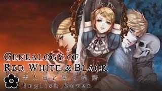 English Ver. 「Genealogy of Red, White and Black // 赤と白と黒の系譜」cover by ham 「●ω●」